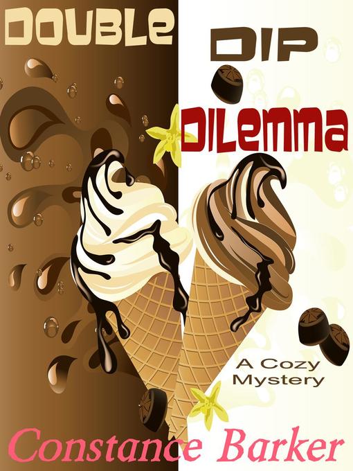 Title details for Double Dip Dilemma by Constance Barker - Available